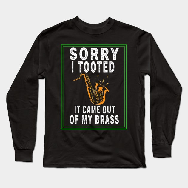 FUNNY TRUMPET SARCASTIC TRUMPET PLAYER JAZZ BAND TROMBONE SAXOPHONE Long Sleeve T-Shirt by Lord Sama 89